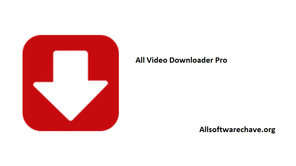 All Video Downloader Pro 9.7.10 With License Key