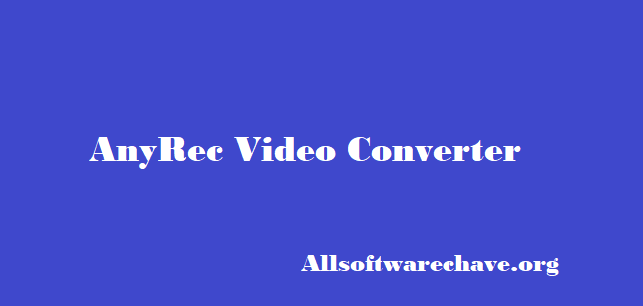 AnyRec Video Converter Free Download