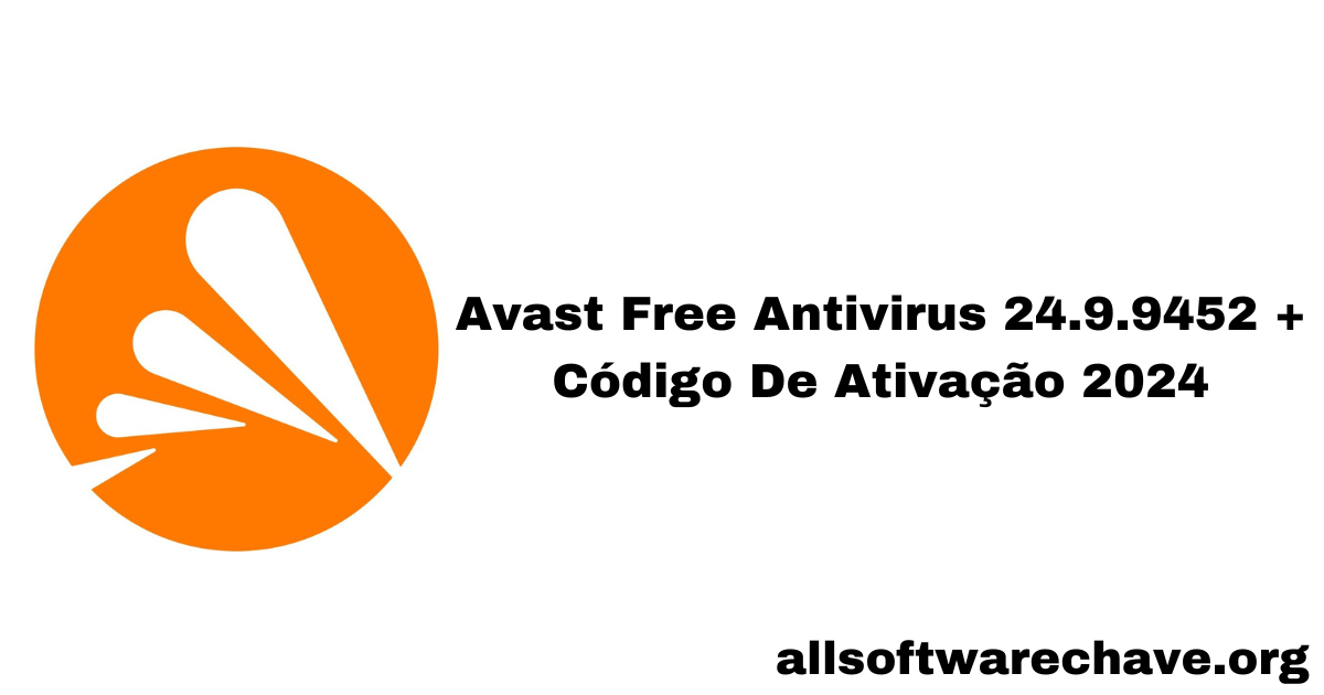 Avast Free Antivirus 24.9.9452 + Código De Ativação 2024